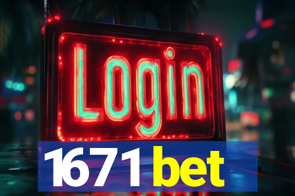 1671 bet